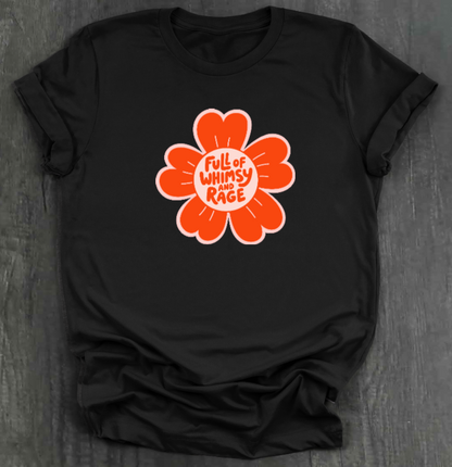 FULL OF RAGE AND WHIMSY SHIRT
