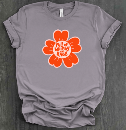 FULL OF RAGE AND WHIMSY SHIRT