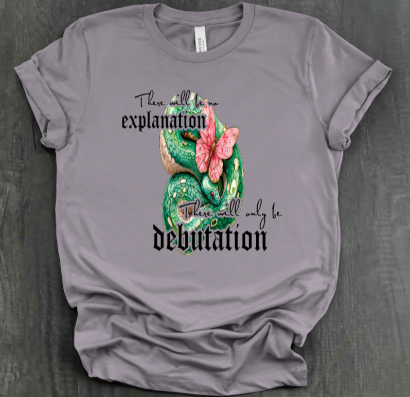 THERE WILL ONLY BE DEBUTATION SHIRT