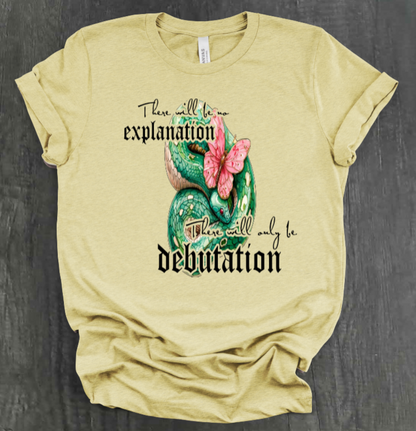 THERE WILL ONLY BE DEBUTATION SHIRT