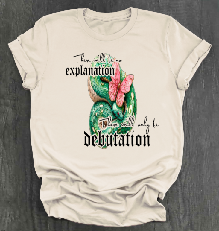 THERE WILL ONLY BE DEBUTATION SHIRT