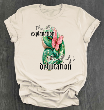 THERE WILL ONLY BE DEBUTATION SHIRT
