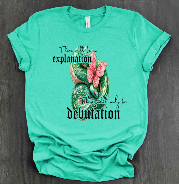 THERE WILL ONLY BE DEBUTATION SHIRT