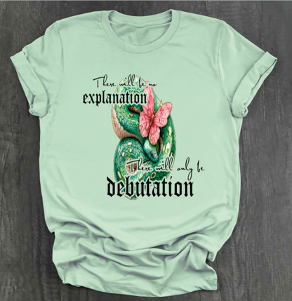 THERE WILL ONLY BE DEBUTATION SHIRT