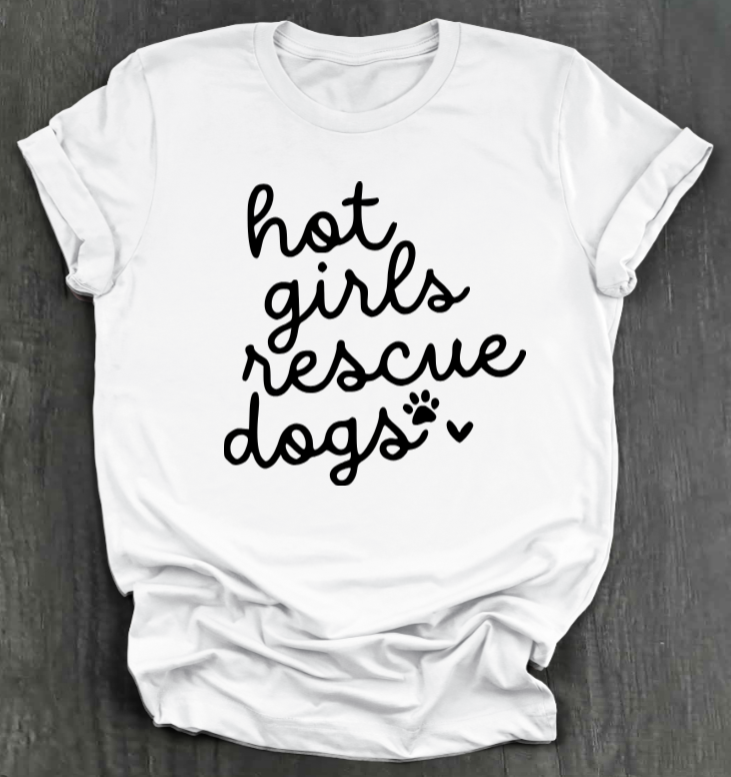 HOT GIRLS RESCUE DOGS SHIRT