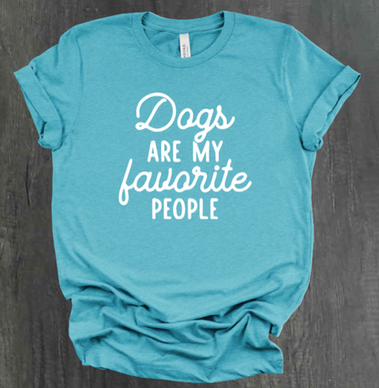 DOGS ARE MY FAVORITE PEOPLE SHIRT