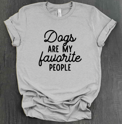 DOGS ARE MY FAVORITE PEOPLE SHIRT