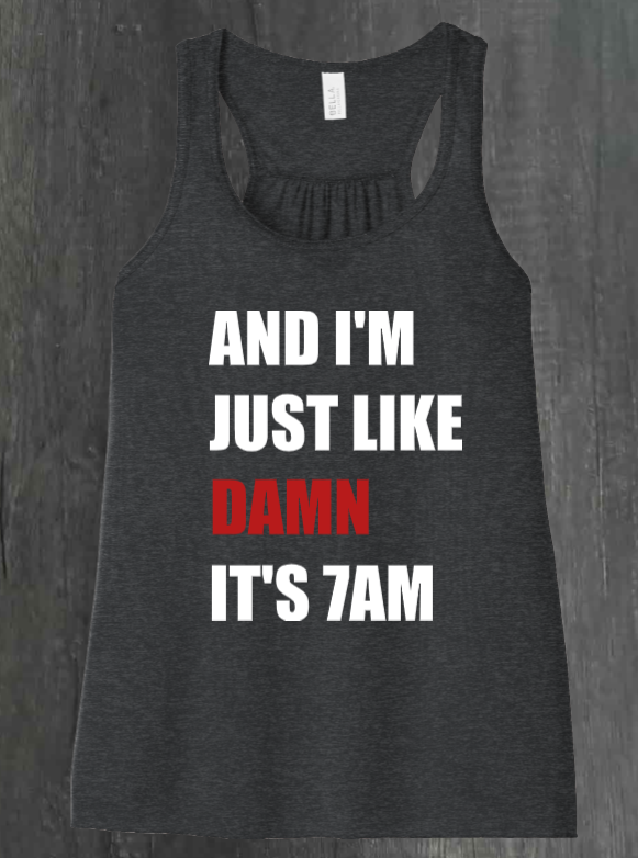 AND I'M JUST LIKE DAMN SHIRT