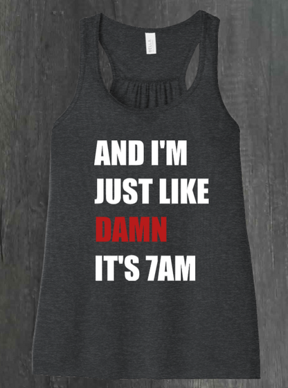 AND I'M JUST LIKE DAMN SHIRT