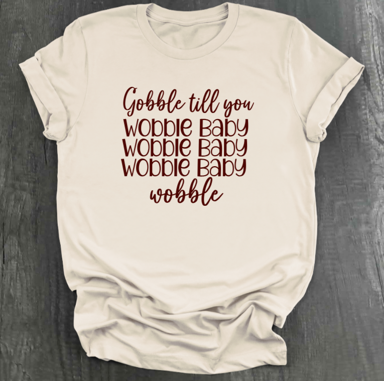 GOBBLE TIL YOU WOBBLE BABY SHIRT