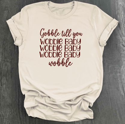 GOBBLE TIL YOU WOBBLE BABY SHIRT
