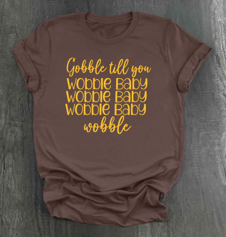 GOBBLE TIL YOU WOBBLE BABY SHIRT