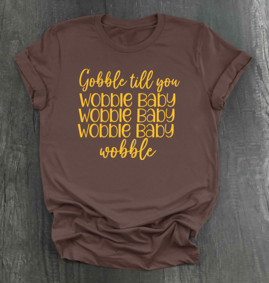 GOBBLE TIL YOU WOBBLE BABY SHIRT