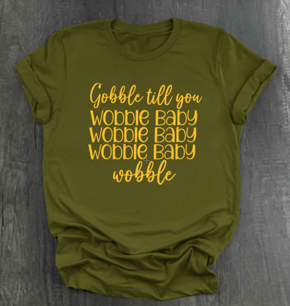 GOBBLE TIL YOU WOBBLE BABY SHIRT