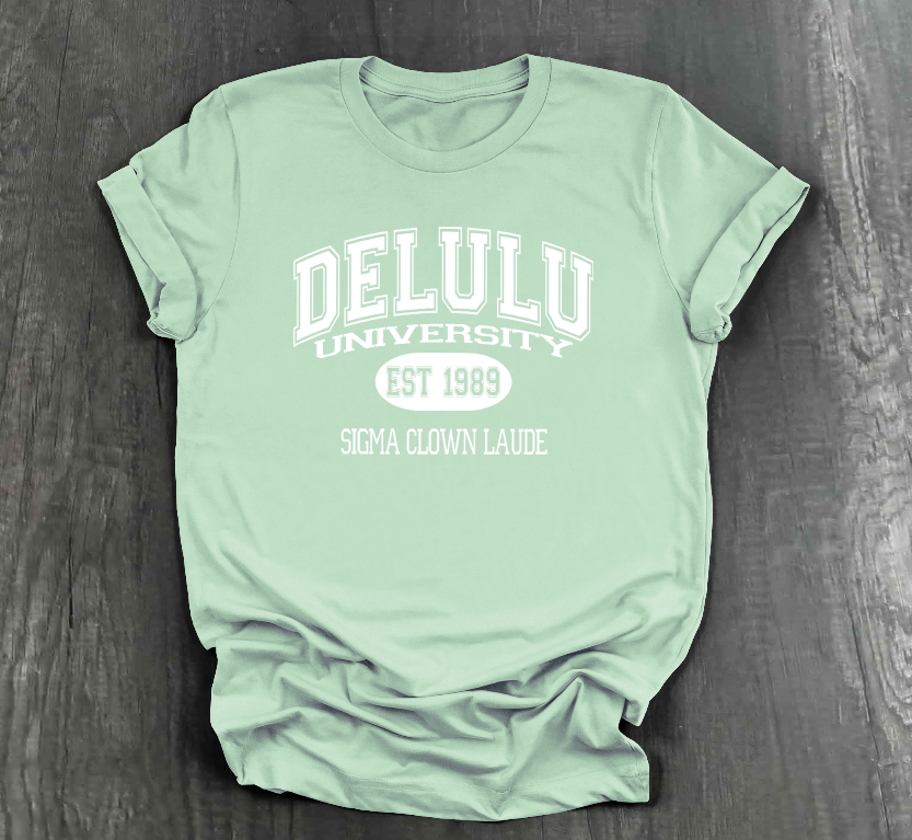DELULU UNIVERSITY SHIRT