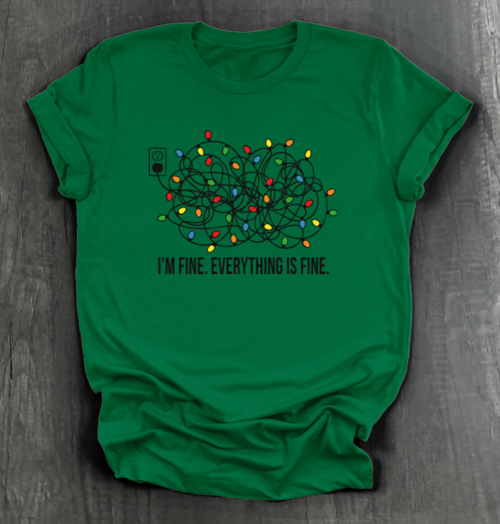 EVERYTHING IS FINE SHIRT