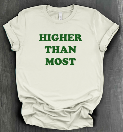 HIGHER THAN MOST SHIRT