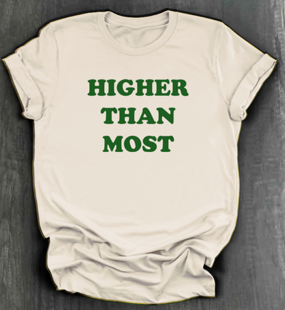HIGHER THAN MOST SHIRT