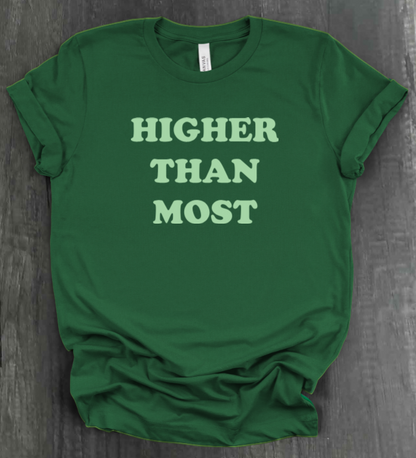 HIGHER THAN MOST SHIRT