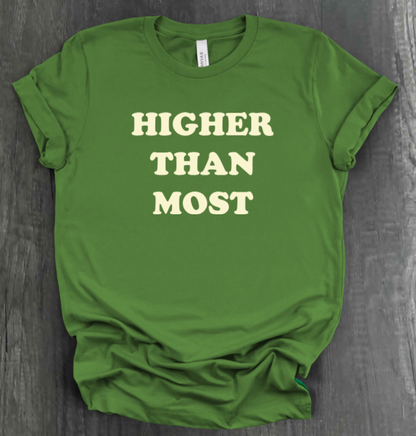 HIGHER THAN MOST SHIRT