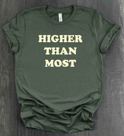 HIGHER THAN MOST SHIRT