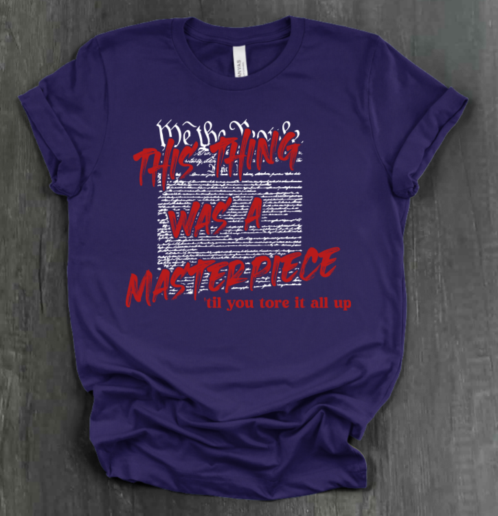 THIS THING WAS A MASTERPIECE SHIRT