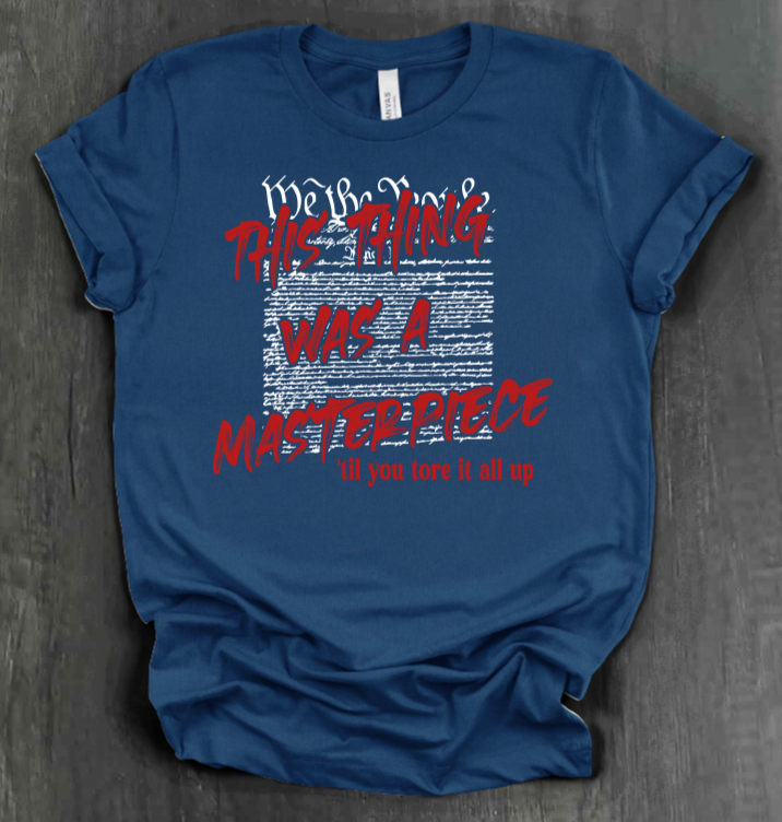 THIS THING WAS A MASTERPIECE SHIRT