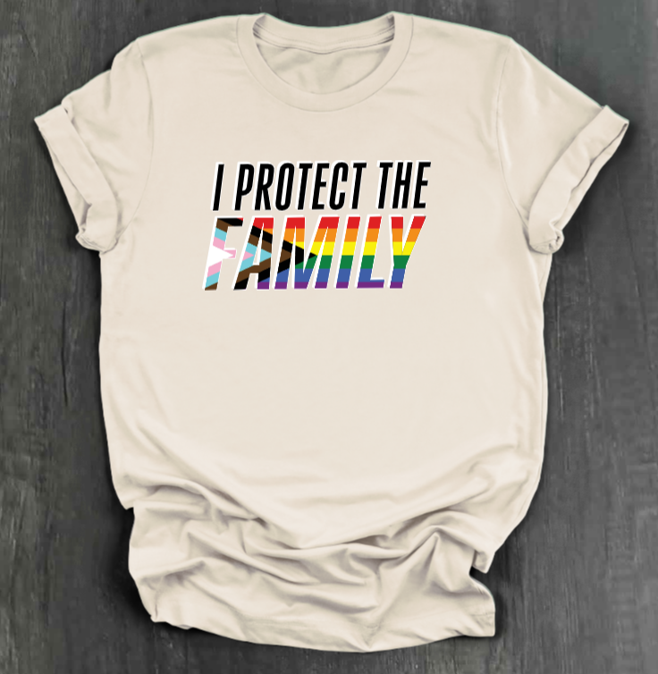 I PROTECT THE FAMILY (LGBTQIA+ VERSION)