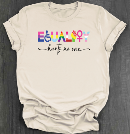 EQUALITY HURTS NO ONE SHIRT
