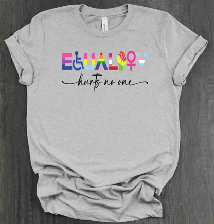 EQUALITY HURTS NO ONE SHIRT