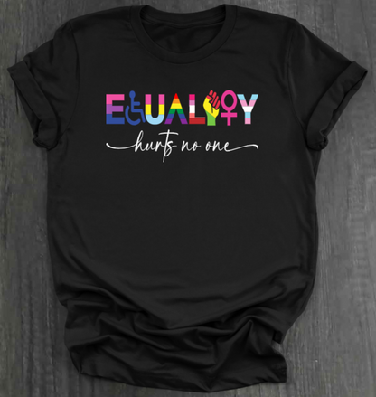 EQUALITY HURTS NO ONE SHIRT