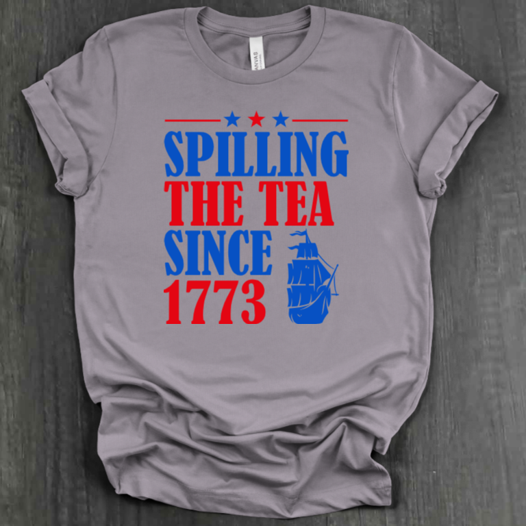SPILLING THE TEA SINCE 1773 SHIRT