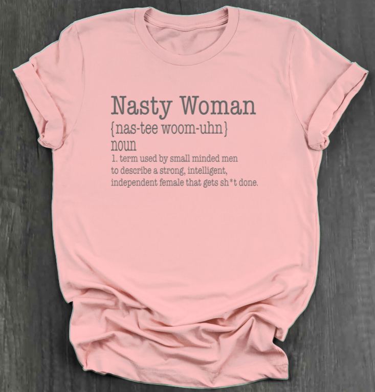 NASTY WOMAN SHIRT