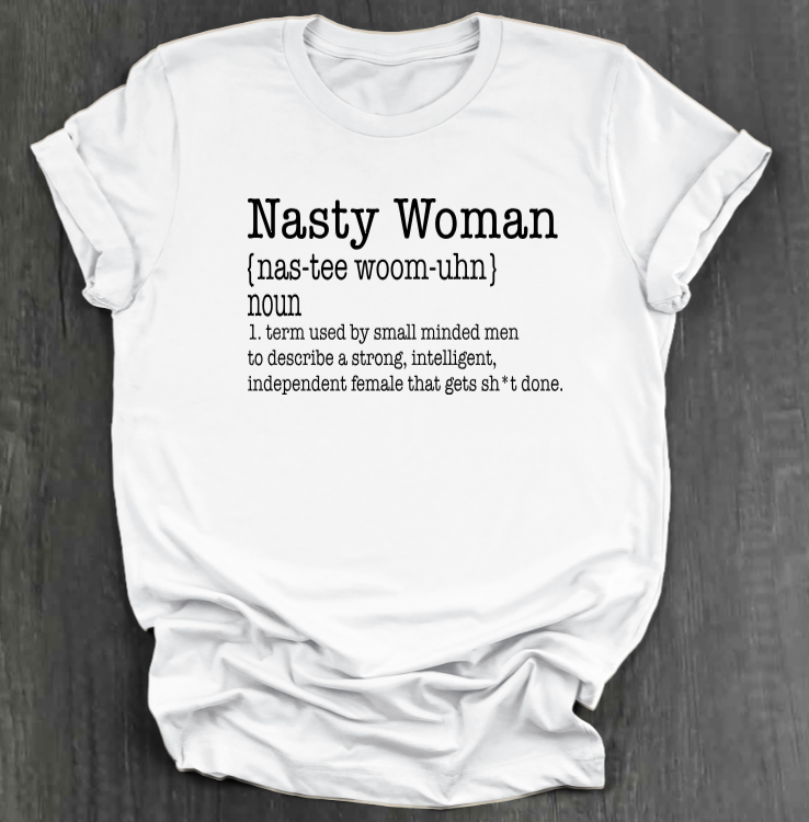NASTY WOMAN SHIRT
