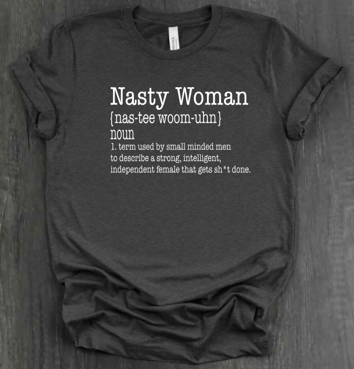 NASTY WOMAN SHIRT