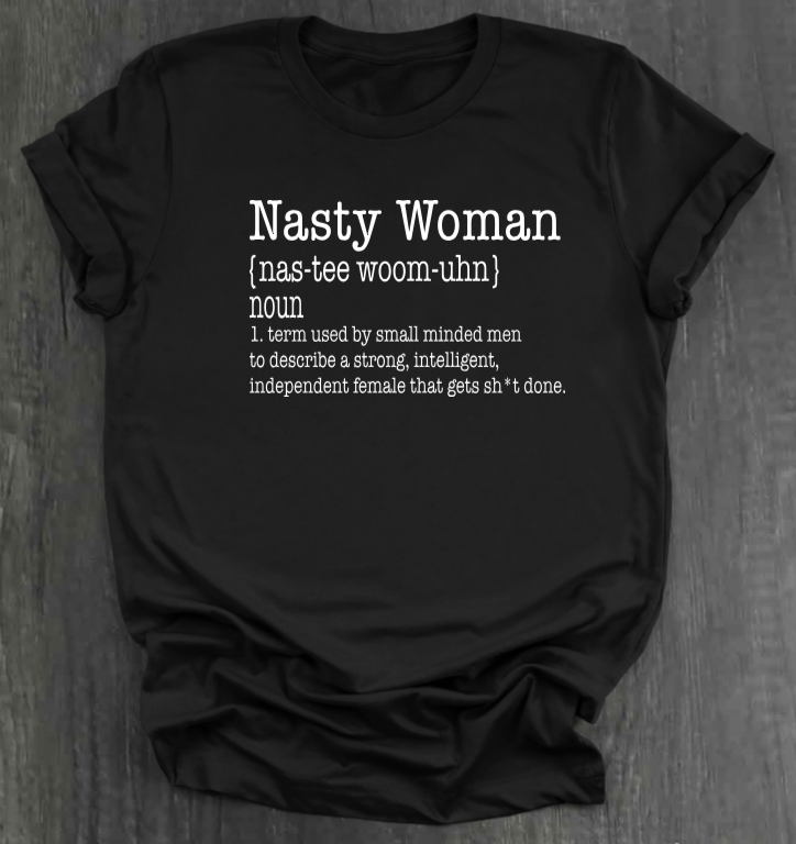 NASTY WOMAN SHIRT