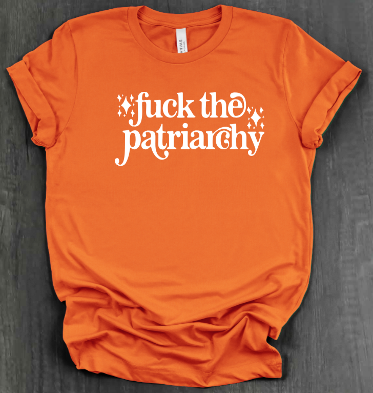 FUCK THE PATRIARCHY SHIRT