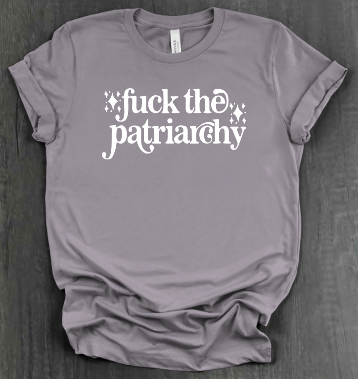 FUCK THE PATRIARCHY SHIRT