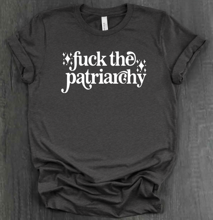FUCK THE PATRIARCHY SHIRT