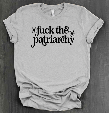FUCK THE PATRIARCHY SHIRT