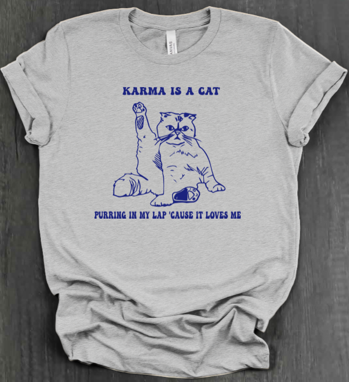 KARMA IS A CAT SHIRT