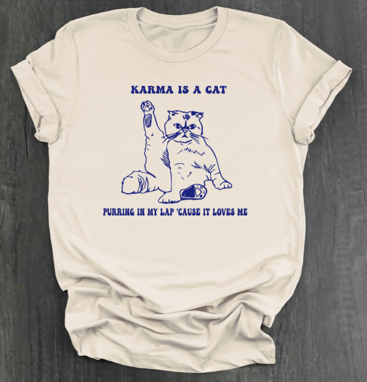 KARMA IS A CAT SHIRT