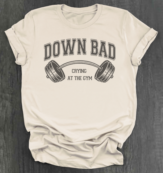 DOWN BAD SHIRT