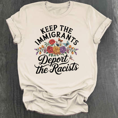 KEEP THE IMMIGRANTS DEPORT THE RACISTS SHIRT