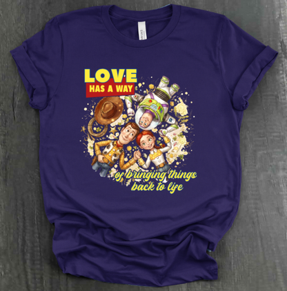 LOVE HAS A WAY OF BRINGING THINGS BACK TO LIFE SHIRT