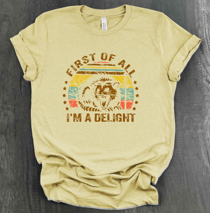 FIRST OF ALL, I’M A DELIGHT SHIRT