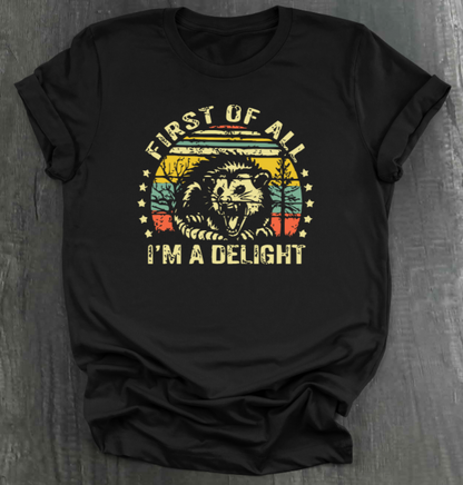 FIRST OF ALL, I’M A DELIGHT SHIRT