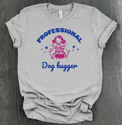 PROFESSIONAL DOG HUGGER SHIRT