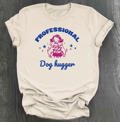 PROFESSIONAL DOG HUGGER SHIRT