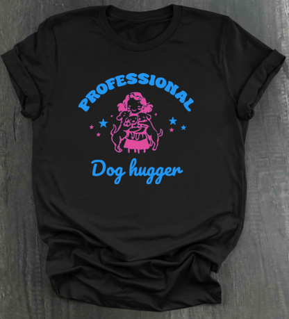 PROFESSIONAL DOG HUGGER SHIRT